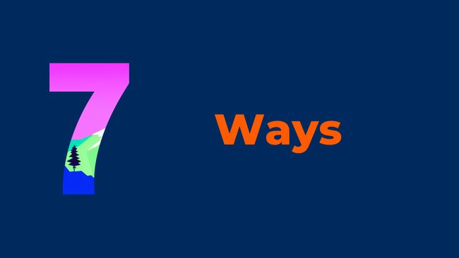 The number 7 next to the word Ways. 7 has a mountain and tree in it.